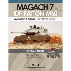 IDF ARMOR SERIES NO.14 IDF Patton M60 Magach 7 & 7 Gimel in IDF Service - Part 1