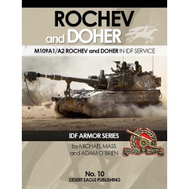 IDF ARMOR SERIES NO.10 ROCHEV & DOCHER - M109A1/A2 Rochev and Doher in IDF Service
