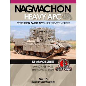 IDF ARMOR SERIES NO.15 Nagmachon heavy APC - Centurion based APC in IDF service part 2