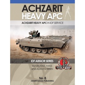 IDF ARMOR SERIES NO.8  Achzarit heavy APC in IDF Service